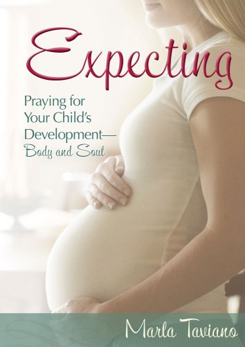 Expecting: Praying for Your Child's DevelopmentâBody and Soul