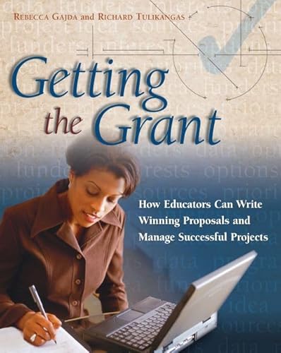 Getting the Grant: How Educators Can Write Winning Proposals and Manage Successful Projects
Getting the Grant: How Educators Can Write Winning Proposals and Manage Successful Projects