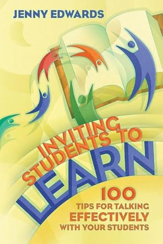 Inviting Students to Learn: 100 Tips for Talking Effectively with Your Students
Inviting Students to Learn: 100 Tips for Talking Effectively with Your Students