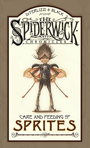 The Spiderwick Chronicles: Care and Feeding of Sprites plus Beyond the Spiderwick bk 3 The Wyrm King