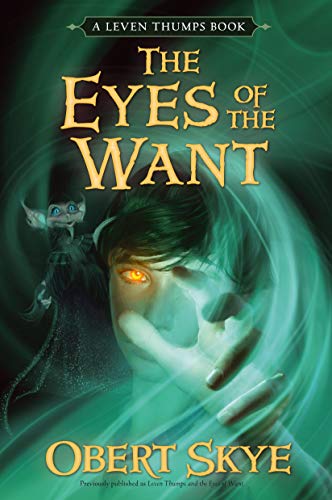 Leven Thumps and the Eyes of the Want (Leven Thumps, Bk. 3)