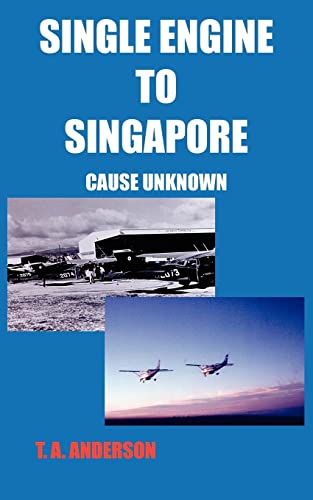 SINGLE ENGINE TO SINGAPORE: CAUSE UNKNOWN