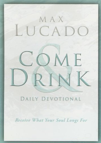 Come Drink Daily Devotional: Receive What Your Soul Longs for