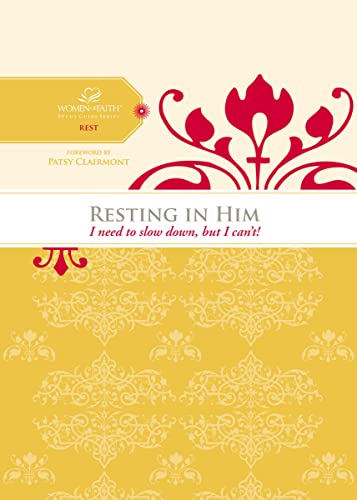 Resting in Him I Need to Slow Down But I Can't Women of Faith Study Guide Series
Resting in Him I Need to Slow Down But I Can't Women of Faith Study Guide Series