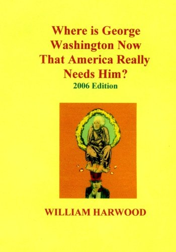 Where is George Washington now that America Really Needs Him? 2006 Edition