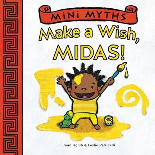 Mini Myths: Make a Wish, Midas! (Board Books)