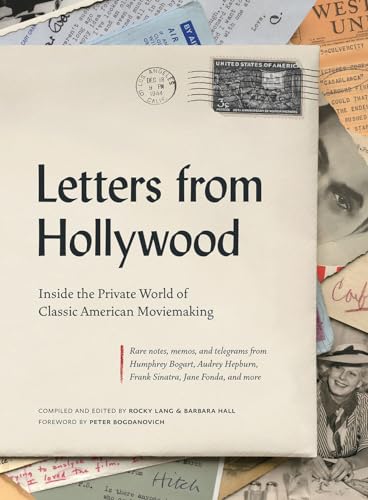 Letters from Hollywood: Inside the Private World of Classic American Moviemaking
Letters from Hollywood: Inside the Private World of Classic American Moviemaking