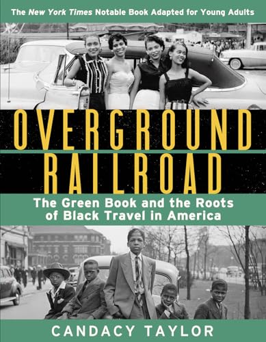 Overground Railroad (The Young Adult Adaptation): The Green Book and the Roots of Black Travel in America
Overground Railroad (The Young Adult Adaptation): The Green Book and the Roots of Black Travel in America