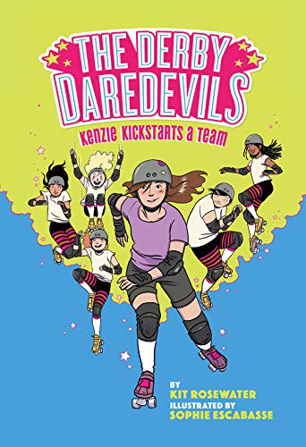 The Derby Daredevils: Kenzie Kickstarts a Team: (The Derby Daredevils Book #1)
The Derby Daredevils: Kenzie Kickstarts a Team: (The Derby Daredevils Book #1)