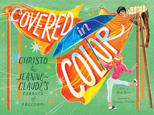Covered in Color: Christo and Jeanne-Claude's Fabrics of Freedom
