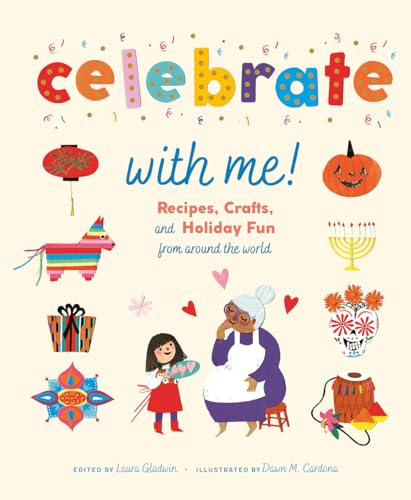 Celebrate with Me!: Recipes, Crafts, and Holiday Fun from Around the World