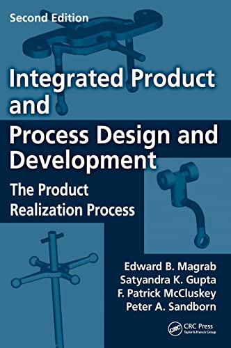 Integrated Product and Process Design and Development: The Product Realization Process, Second Edition (Environmental Energy Engineering)
Integrated Product and Process Design and Development: The Product Realization Process, Second Edition (Environmental Energy Engineering)