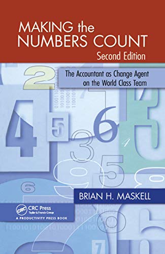Making the Numbers Count: The Accountant as Change Agent on the World Class Team
Making the Numbers Count: The Accountant as Change Agent on the World Class Team