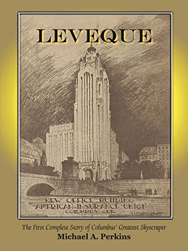 Leveque: The First Complete Story of columbus' Greatest Skyscraper