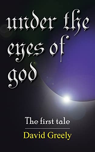 Under The Eyes Of God: The First Tale (SCARCE FIRST EDITION, FIRST PRINTING SIGNED BY THE AUTHOR)