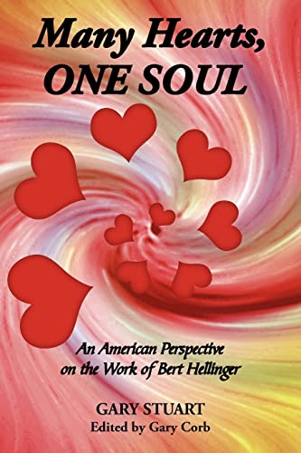 Many Hearts, ONE SOUL: An American Perspective on the Work of Bert Hellinger