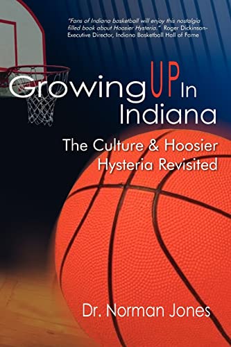 Growing UP In Indiana: The Culture & Hoosier Hysteria Revisited