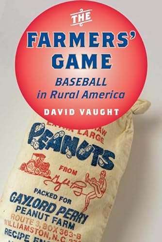 The Farmers' Game: Baseball in Rural America