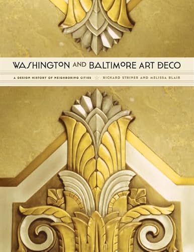 Washington and Baltimore Art Deco: A Design History of Neighboring Cities