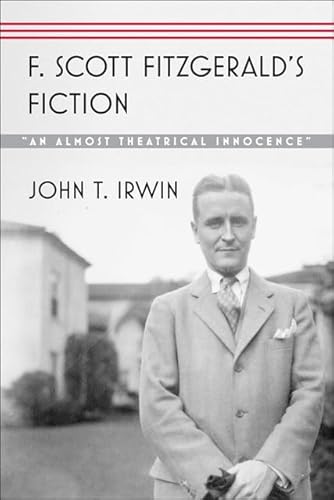 F. Scott Fitzgeraldâs Fiction: "An Almost Theatrical Innocence"