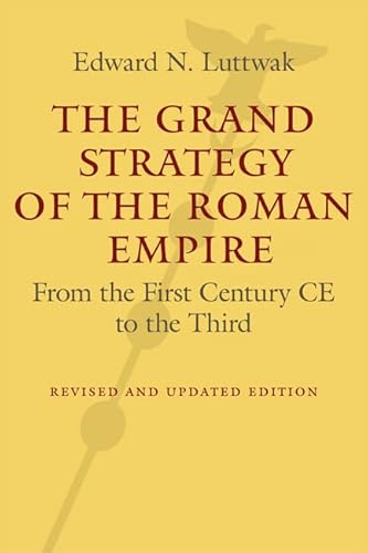 Grand Strategy of the Roman Empire : From the First Century CE to the Third