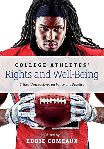 College Athletes' Rights and Well-Being : Critical Perspectives on Policy and Practice
College Athletes' Rights and Well-Being : Critical Perspectives on Policy and Practice