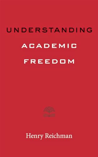 Understanding Academic Freedom (Higher Ed Leadership Essentials)