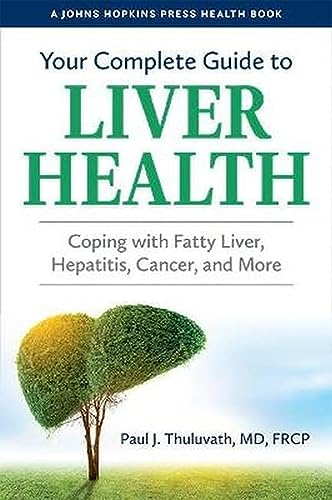 Your Complete Guide to Liver Health Coping with Fatty Liver, Hepatitis, Cancer, and More (A Johns Hopkins Press Health Book)
Your Complete Guide to Liver Health Coping with Fatty Liver, Hepatitis, Cancer, and More (A Johns Hopkins Press Health Book)
