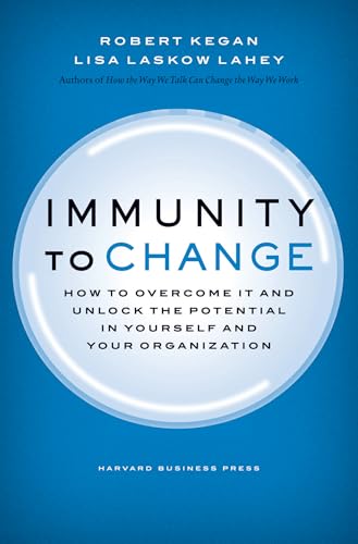 Immunity to Change: How to Overcome It and Unlock the Potential in Yourself and Your Organization (Leadership for the Common Good)
Immunity to Change: How to Overcome It and Unlock the Potential in Yourself and Your Organization (Leadership for the Common Good)
