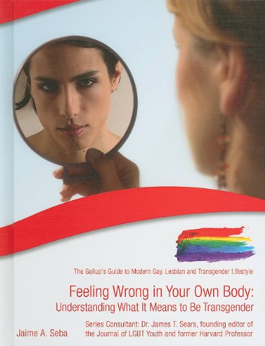 Feeling Wrong in Your Own Body : Understanding What It Means to Be Transgender