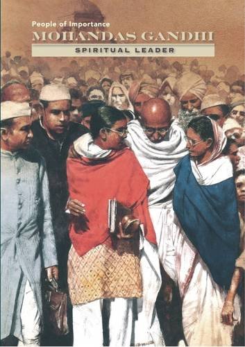 Mohandas Gandhi: Spiritual Leader (People of Importance (Mason Crest))