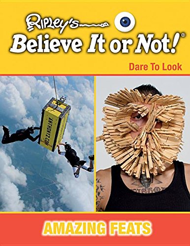 Amazing Feats (Ripleys Believe It or Not! Dare to Look)