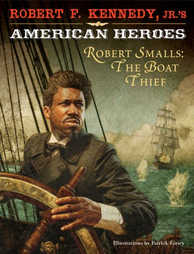 Robert Smalls: The Boat Thief [First Edition]