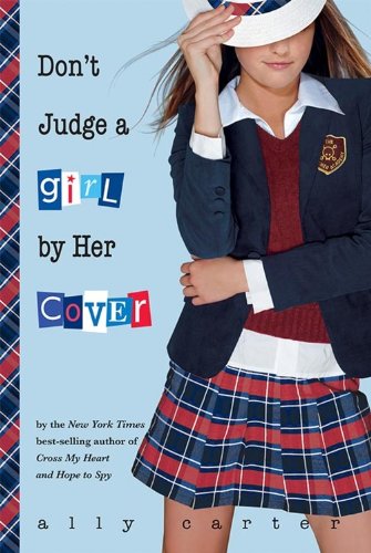 Don't Judge a Girl by Her Cover (Gallagher Girls 3)