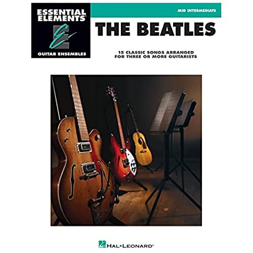 

The Beatles - 15 Classic Songs Arranged for Three or More Guitarists: Essential Elements Guitar Ensembles Mid-Intermediate Level [Soft Cover ]