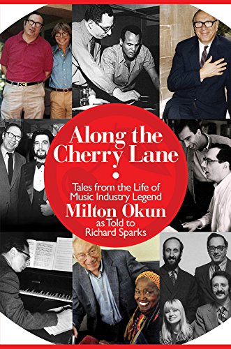 Along the Cherry Lane: Tales from the Life of Music Industry Legend Milton Okun (Inscribed by Okun)