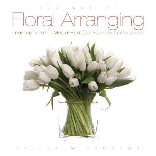 Art of Floral Arranging: Learning from the Master Florists at FlowerSchool New York