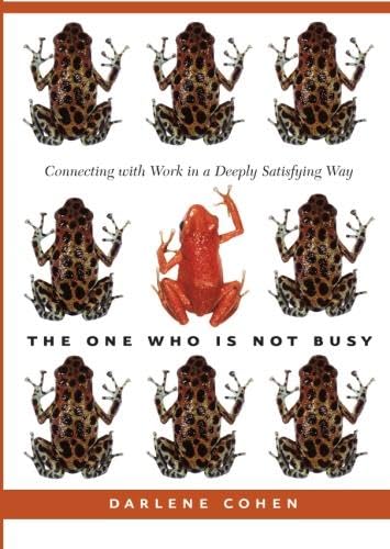 The One Who Is Not Busy: Connecting with Work in A Deely Satisfying Way