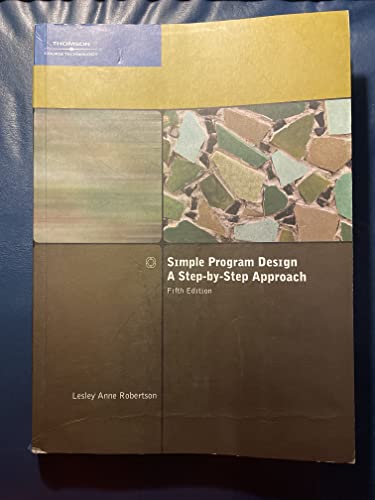 Simple Program Design, a Step-By-Step Approach, Fifth Edition