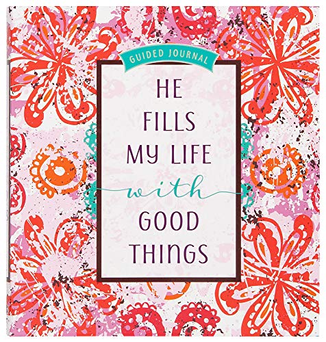 He Fills My Life with Good Things: Guided journal (Guided Journals)