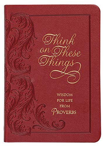 Think on These Things (Cordovan): Wisdom for Life from Proverbs