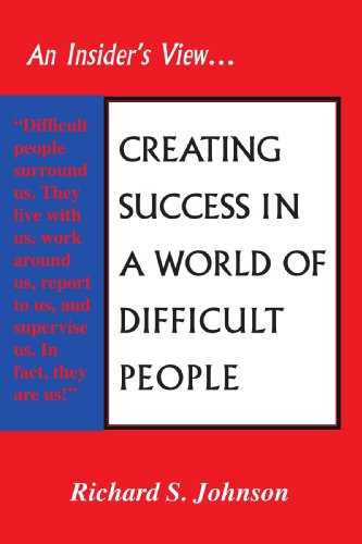 Creating Success in a World of Difficult People