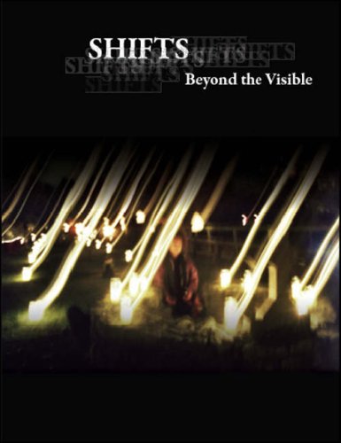Shifts: Beyond the Invisible