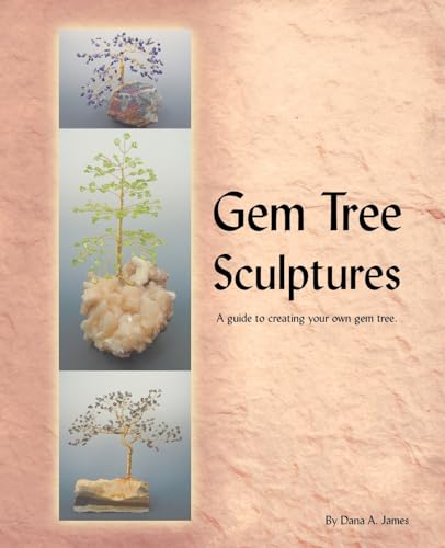 Gem Tree Sculptures: A Guide to Creating Your Own Gem Tree Paperback