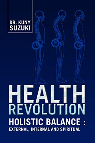 Health Revolution: Holistic Balance: External, Internal and Spiritual