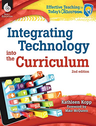 Integrating Technology into the Curriculum 2nd Edition (Effective Teaching in Today's Classroom)
Integrating Technology into the Curriculum 2nd Edition (Effective Teaching in Today's Classroom)