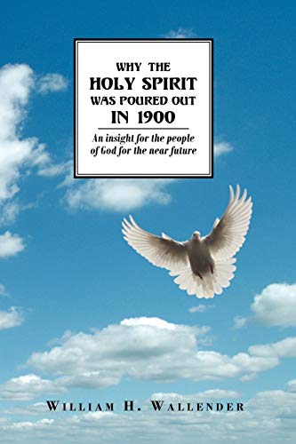 

Why the Holy Spirit Was Poured Out in 1900: an Insight for the People of God for the Near Future