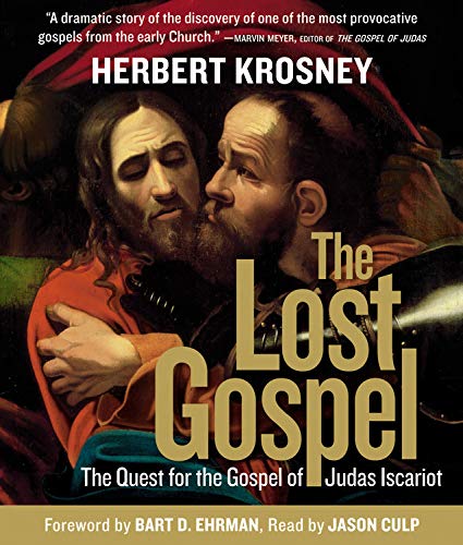 The Lost Gospel: The Quest for the Gospel of Judas Iscariot - Unabridged Audio Book on CD