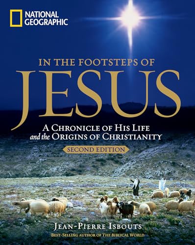 In the Footsteps of Jesus, 2nd Edition: A Chronicle of His Life and the Origins of Christianity
In the Footsteps of Jesus, 2nd Edition: A Chronicle of His Life and the Origins of Christianity