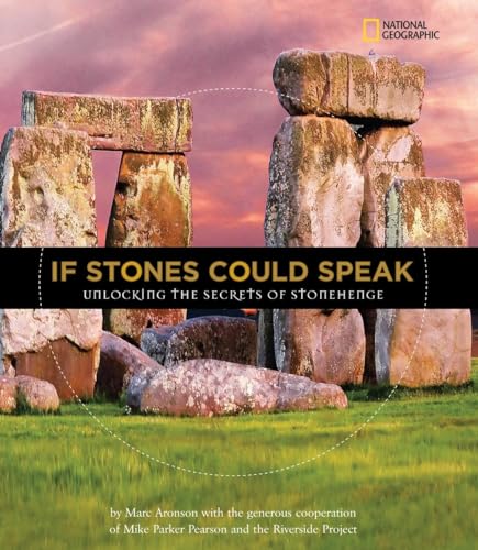 If Stones Could Speak: Unlocking the Secrets of Stonehenge